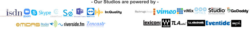 - Our Studios are powered by -
