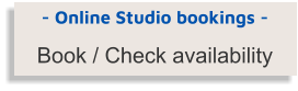 - Online Studio bookings - Book / Check availability