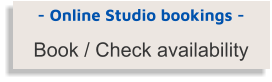 - Online Studio bookings - Book / Check availability